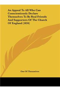 An Appeal to All Who Can Conscientiously Declare Themselves to Be Real Friends and Supporters of the Church of England (1834)