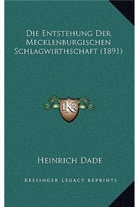 Die Entstehung Der Mecklenburgischen Schlagwirthschaft (1891)