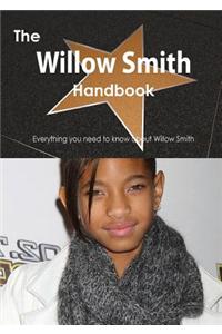 The Willow Smith Handbook - Everything You Need to Know about Willow Smith