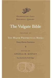 The Vulgate Bible, Volume IV: The Major Prophetical Books: Douay-Rheims Translation