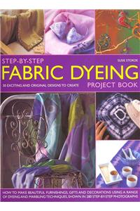 Step-by-step Fabric Dyeing Project Book