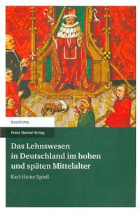 Das Lehnswesen in Deutschland Im Hohen Und Spaten Mittelalter