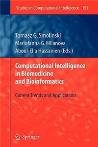 Computational Intelligence in Biomedicine and Bioinformatics: Current Trends and Applications