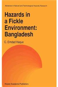 Hazards in a Fickle Environment: Bangladesh
