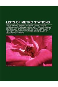 Lists of Metro Stations: List of London Underground Stations, List of Sydney Railway Stations, List of New York City Subway Stations