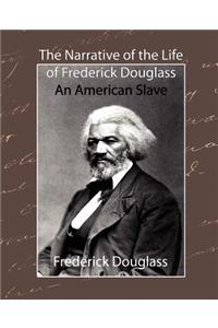 The Narrative of the Life of Frederick Douglass - An American Slave