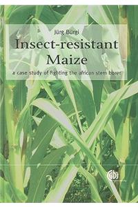 Insect-Resistant Maize: A Case Study of Fighting the African Stem Borer