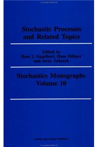 Stochastic Processes and Related Topics