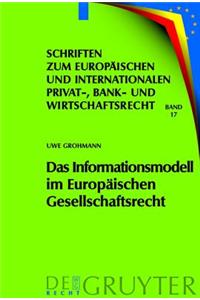 Das Informationsmodell Im Europaischen Gesellschaftsrecht = the Information Model in European Company Law = The Information Model in European Company