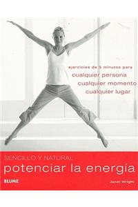 Potenciar la Energia: Ejercicios de 5 Minutos Para Cualquier Persona, Cualquier Momento, Cualquier Lugar = Quick & Easy Energy Booster