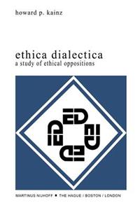Ethica Dialectica: A Study of Ethical Oppositions