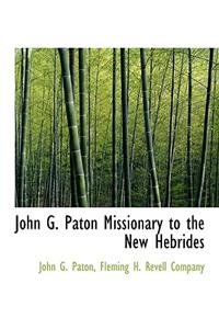 John G. Paton Missionary to the New Hebrides