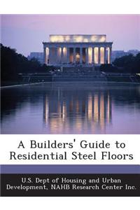 A Builders' Guide to Residential Steel Floors