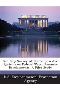 Sanitary Survey of Drinking Water Systems on Federal Water Resource Developments: A Pilot Study