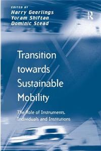 Transition Towards Sustainable Mobility: The Role of Instruments, Individuals and Institutions