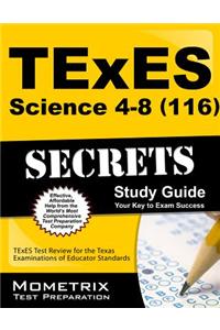 Texes (116) Science 4-8 Exam Secrets Study Guide: Texes Test Review for the Texas Examinations of Educator Standards