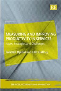 Measuring and Improving Productivity in Services: Issues, Strategies and Challenges