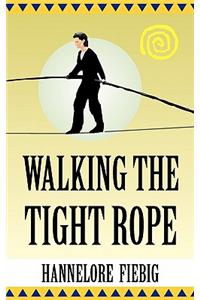 Walking the Tight Rope