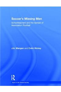 Soccer's Missing Men: Schoolteachers and the Spread of Association Football
