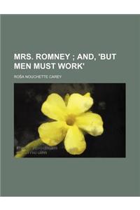 Mrs. Romney; And, 'But Men Must Work'