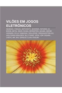 Viloes Em Jogos Eletronicos: Nemesis, Freeza, Sephiroth, Bowser, Inferno, M. Bison, Metal Gear, Rugal Bernstein, Akuma, Geese Howard