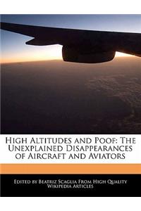 High Altitudes and Poof: The Unexplained Disappearances of Aircraft and Aviators