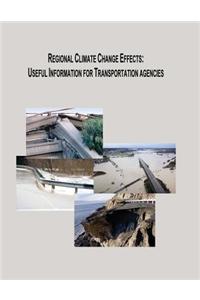 Regional Climate Change Effects: Useful Information for Transportation Agencies