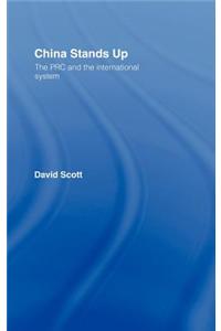 China Stands Up: The PRC and the International System