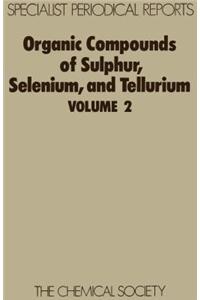 Organic Compounds of Sulphur, Selenium, and Tellurium: Volume 2