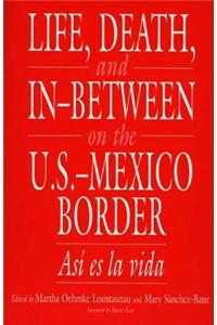 Life, Death and in-Between on the U.S./Mexico Border