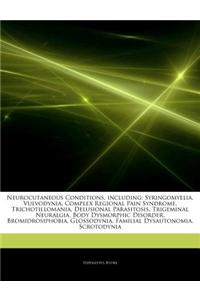 Articles on Neurocutaneous Conditions, Including: Syringomyelia, Vulvodynia, Complex Regional Pain Syndrome, Trichotillomania, Delusional Parasitosis,
