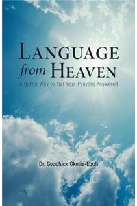 Language from Heaven: A Better Way to Get Your Prayers Answered
