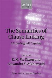 The Semantics of Clause Linking: A Cross-Linguistic Typology