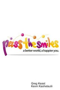 Pass the Smiles: A Better World, a Happier You.