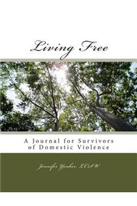 Living Free: A Journal for Survivors of Domestic Violence