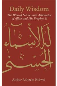 Daily Wisdom: The Blessed Names and Attributes of Allah and His Messenger
