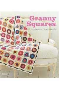 Granny Squares: 20 Crochet Projects with a Vintage Vibe