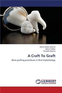 A Craft to Graft