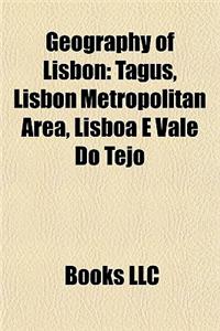 Geography of Lisbon: Districts of Lisbon, Parishes of Lisbon, Parks in Lisbon, Squares in Lisbon, Streets in Lisbon, Tagus, Santa Catarina