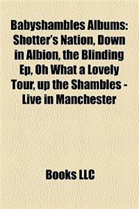 Babyshambles Albums: Shotter's Nation, Down in Albion, the Blinding Ep, Oh What a Lovely Tour, Up the Shambles - Live in Manchester