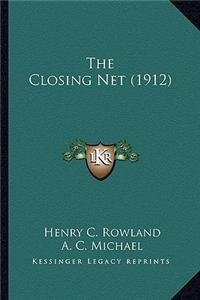 The Closing Net (1912) the Closing Net (1912)