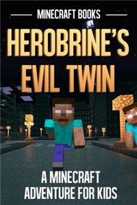 Herobrine's Evil Twin: A Minecraft Adventure for Kids
