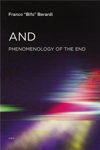 And: Phenomenology of the End