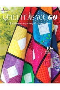 Quilt It as You Go: 5 Different Ways to Quilt as You Piece [With Pattern(s)]