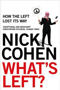 What's Left?: How the Left Lost Its Way