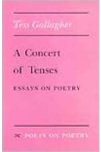 A Concert of Tenses: Essays on Poetry
