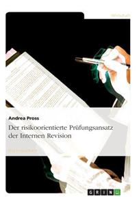 Risikoorientierte Prufungsansatz Der Internen Revision