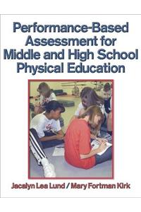 Performance-Based Assessment for Middle and High School Physical Education