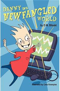 Danny in a Newfangled World