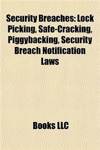 Security Breaches: Lock Picking, Safe-Cracking, Piggybacking, Security Breach Notification Laws,